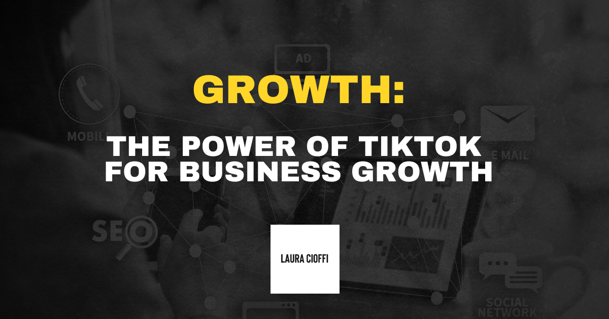 The Power of TIKTOK for business growth